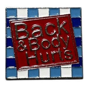 Back & Body Hurts pin